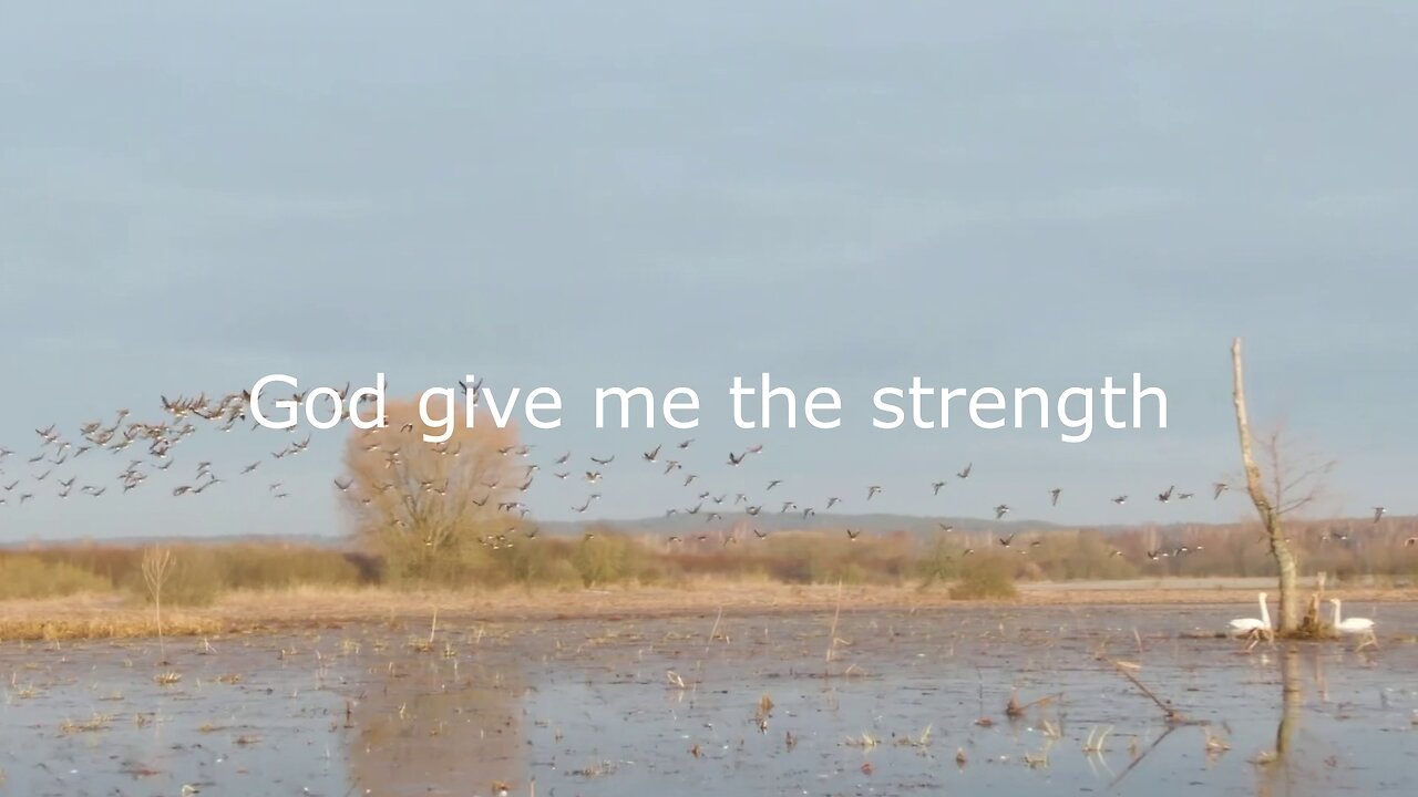 God Give me the Strength