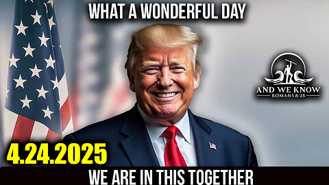 And We Know 4.24.25: Trump Drops The Next Bomb; Deal or NO DEAL, MAHA update, CLIMATE HOAX