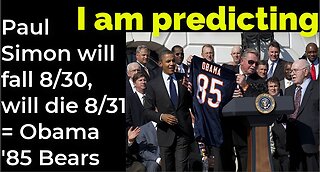 I am predicting: Paul Simon will fall 8/30, will die 8/31 = Obama '85 Bears prophecy (pt 3)