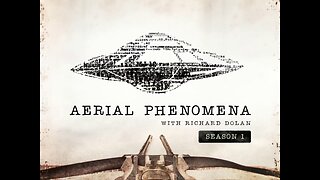 Aerial Phenomena with Richard Dolan S01E01 Will We Ever Have Disclosure?