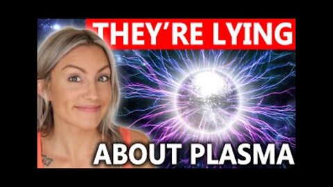 THEY'RE LYING ABOUT PLASMA