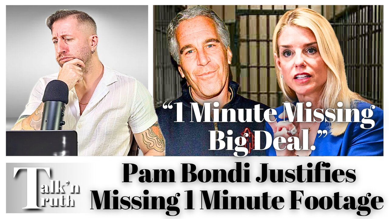Pam Bondi Explains Away the Missing 1 Minute Video of Epstein's Cell