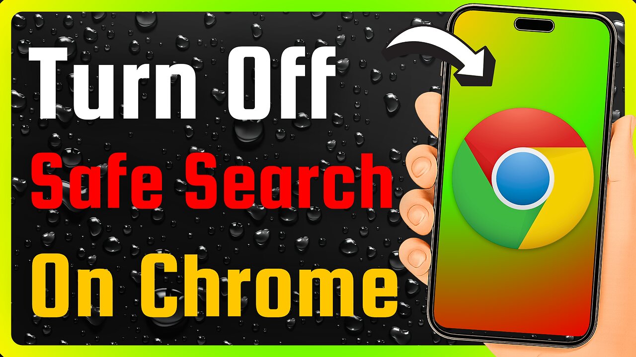 How to Turn off Safe Search on Chrome Android and iPhone (Full Guide)