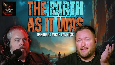 The Earth As It Was: Giants, The Watchers, and Secrets of the Antediluvian World