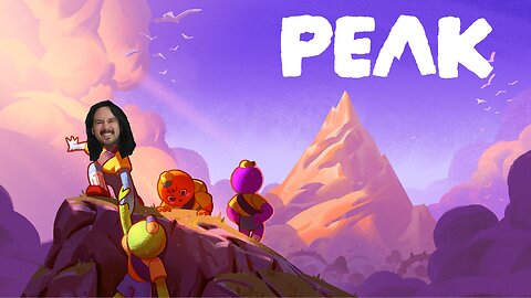 We are playing Peak with MissesMaam and Rumble Friends