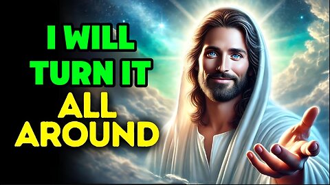 𝗚𝗼𝗱 𝗦𝗮𝘆𝘀:Everything Will Be Turned Around | God Says | God Message Today | Oh Gods Message Now