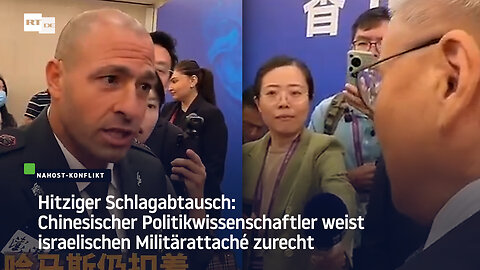 Schlagabtausch: Chinesischer Politikwissenschaftler weist israelischen Militärattaché zurecht