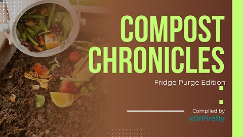 Compost Chronicles: Fridge Purge Edition