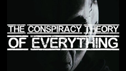 CONSPIRACY THEORY OF EVERYTHING (FULL MOVIE)