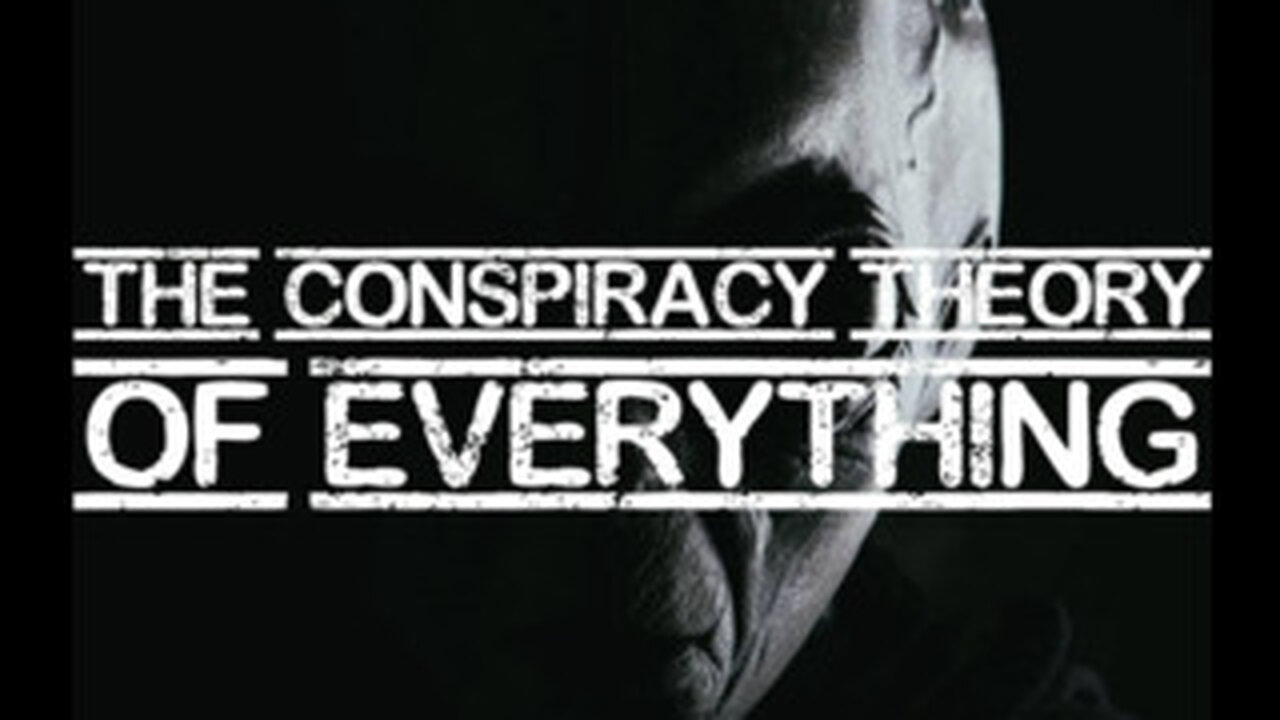 CONSPIRACY THEORY OF EVERYTHING (FULL MOVIE)