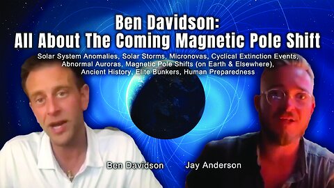 Ben Davidson: All About The Coming Magnetic Pole Shift (Project Unity Interview)