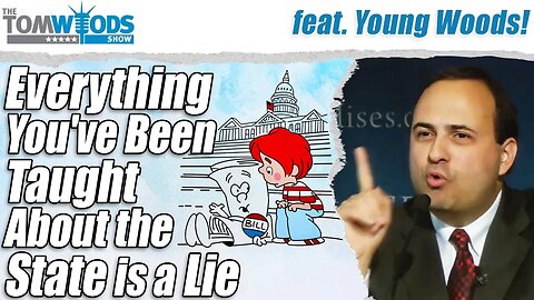 Everything You've Been Taught About the State is a Lie | Tom Woods Show #2655