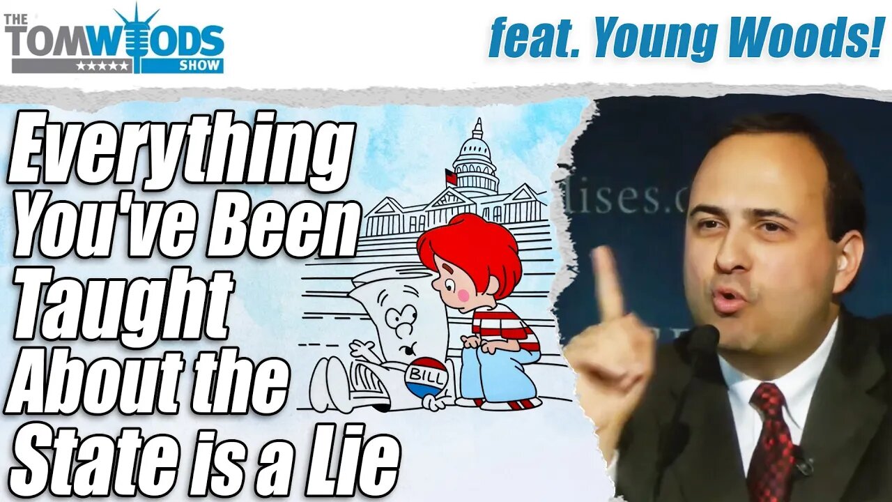Everything You've Been Taught About the State is a Lie | Tom Woods Show #2655