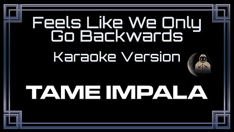 Tame Impala - Feels Like We Only Go Backwards (CC)