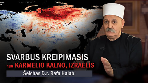 Svarbus Izraelio šeicho Dr. Rafaa Halabi kreipimasis nuo Karmelio kalno