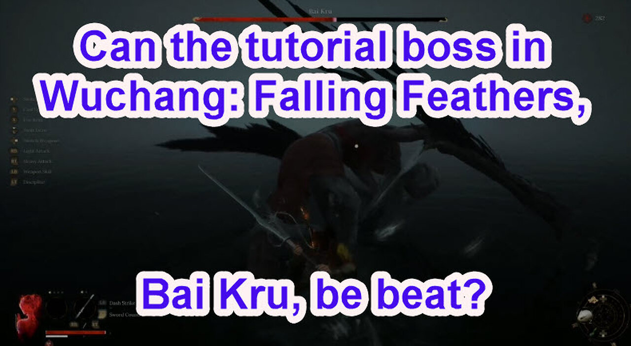 Wuchang: Falling Feathers - Can The Tutorial Boss, Bai Kru, Be Beat? Yes, I Just Did It.