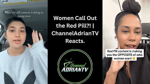 Women Call Out the Red Pill?! | ChannelAdrianTV Reacts