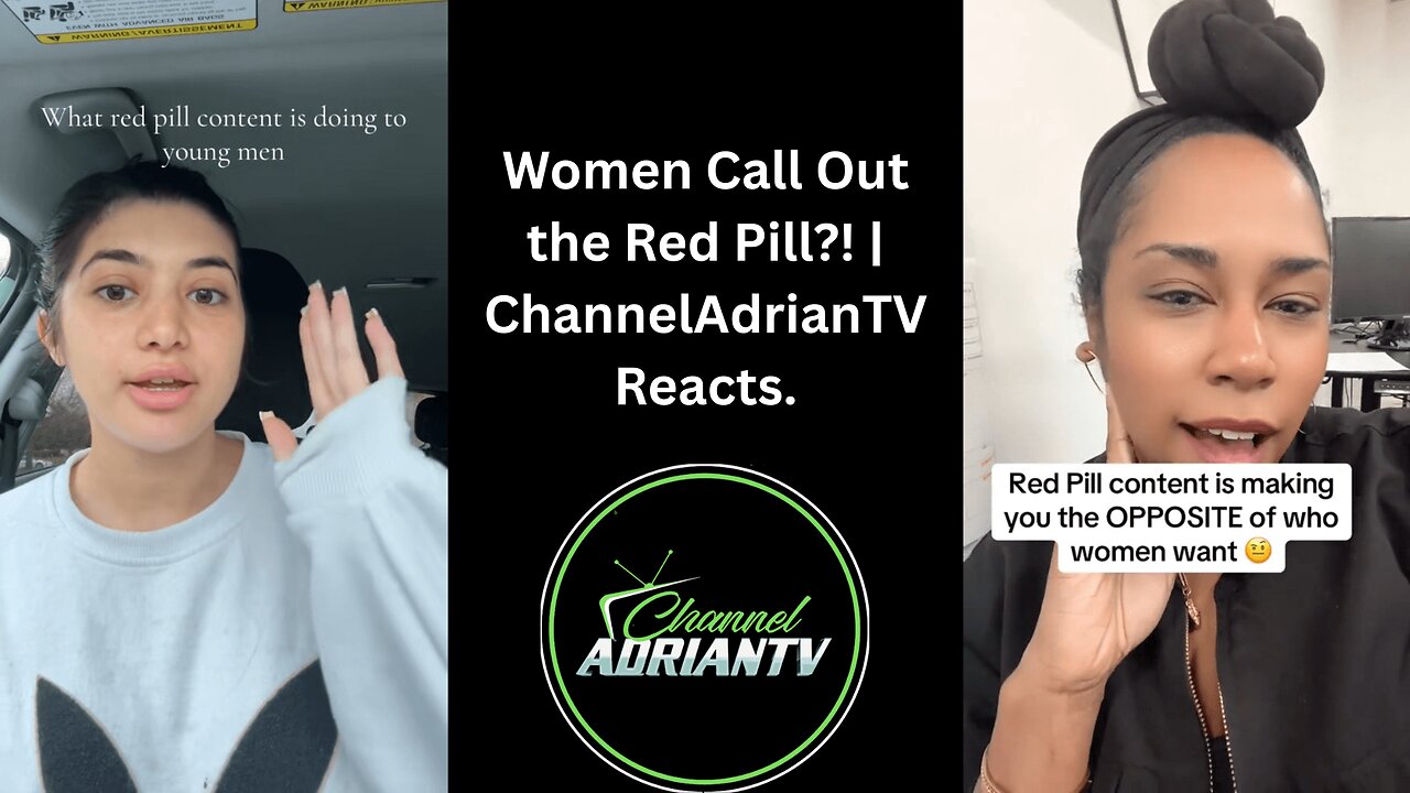 Women Call Out the Red Pill?! | ChannelAdrianTV Reacts