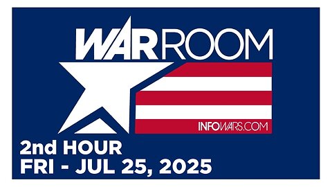 WAR ROOM [2 of 3] Friday 7/25/25 • FULL-SPECTRUM - News, Reports & Analysis • Infowars