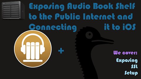 Exposing AudioBookShelf to the Public Internet and connecting it to the mobile apps [Video Request]
