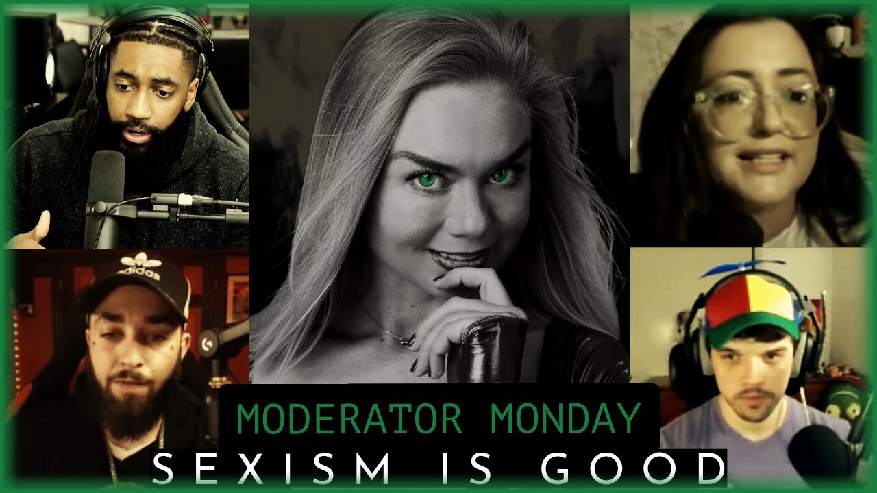 Mod Monday: Sexism Is Good For Society