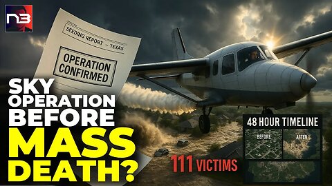 Alert: They Did WHAT in Texas Skies 48 Hours Before... OMG! 111 Dead and NOW We Know WHY!