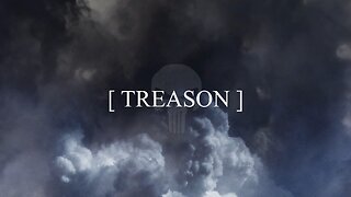 [ TREASON ]