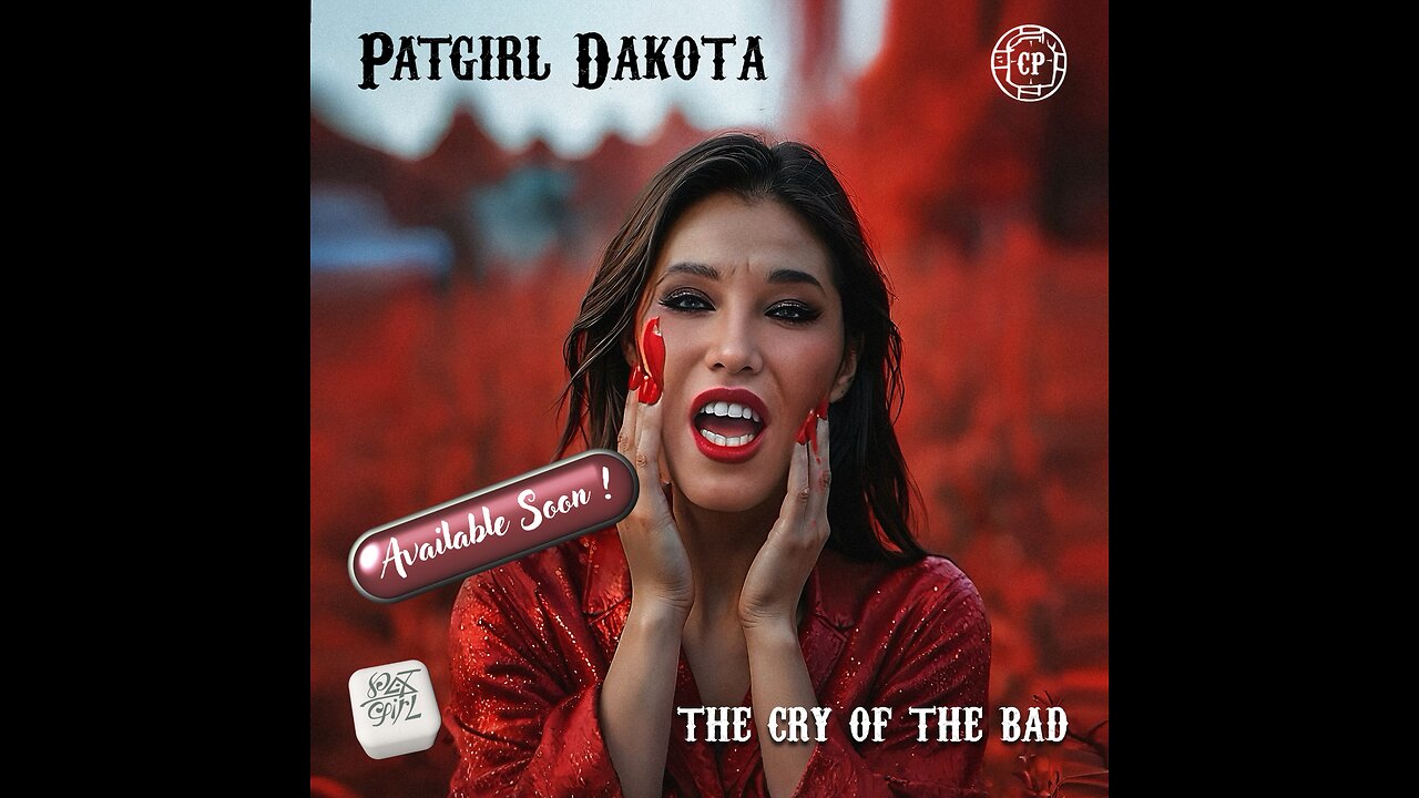 Patgirl Dakota - The Cry of the Bad. The Driller.