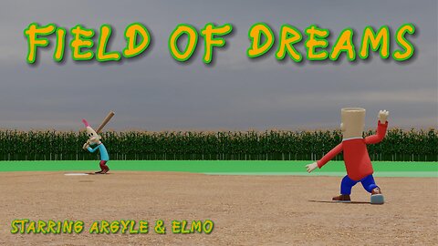 Field Of Dreams - Starring Argyle & Elmo