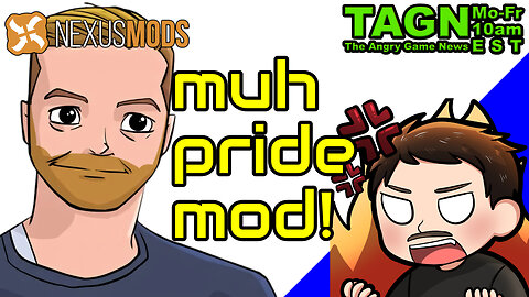 🔴 Nexusmod Owner Gone, Nexusmod Will Remain Gay - The Angry Game News #013