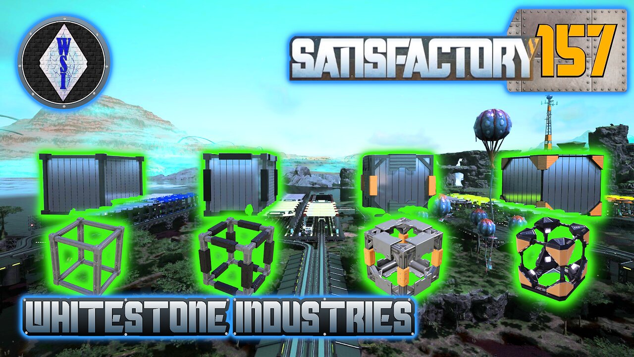 Satisfactory 1.0 | Singleplayer | S4 Episode 157