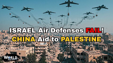 China Aid to Plaestine | Israeli Air Defense FAIL !!! | World NEWS Network