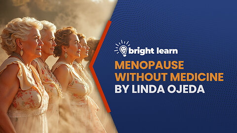 BrightLearn - Menopause Without Medicine by Linda Ojeda