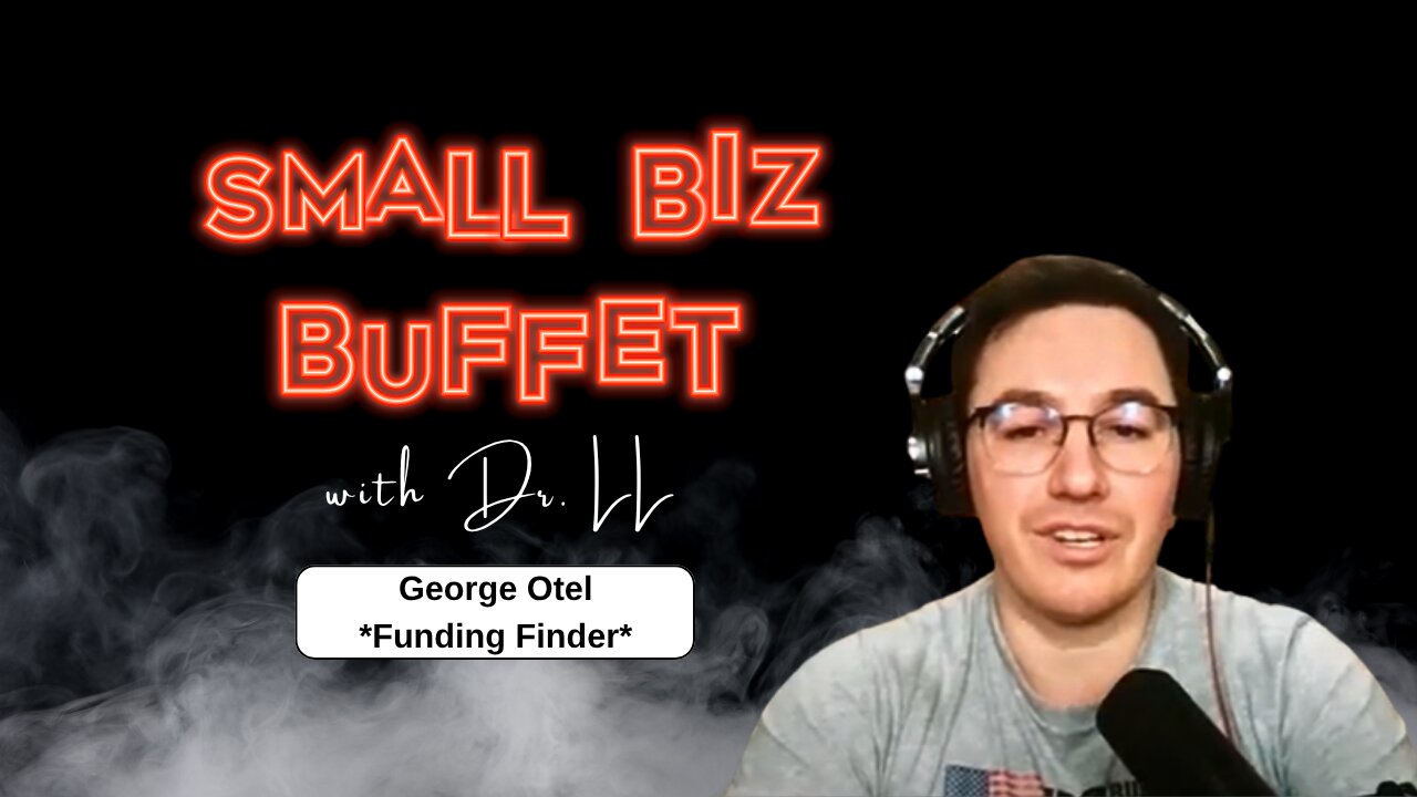 Money Moves: Small Business Funding & Real Estate Strategies with George Otel