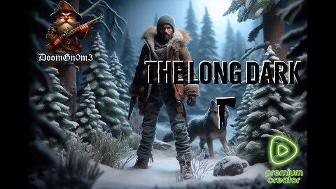 Adventures with DoomGnome: The Long Dark, Snow Survival Mode, Bleak Inlet Moose Hunt Day 2!