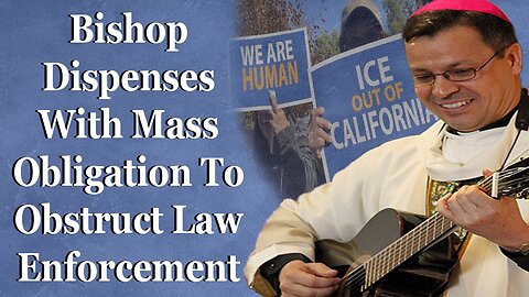Bishop Cancels Mass Duties To Block Law Enforcement