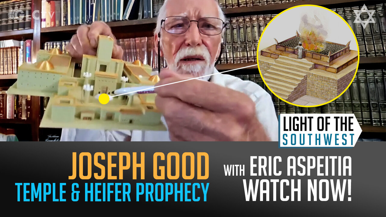 Red Heifer & Temple Prophecy | Joe Good on "Light of the Southwest"- Ep: 2025-19