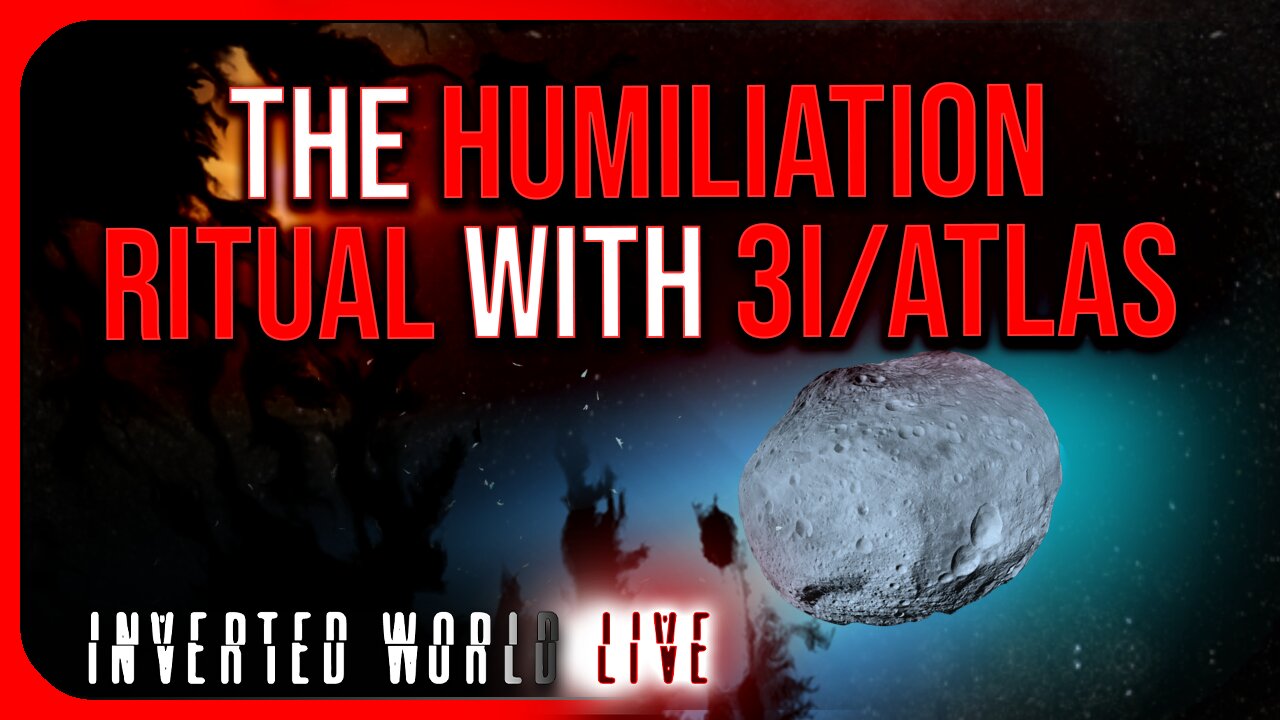 The Humiliation Ritual With 3I/Atlas