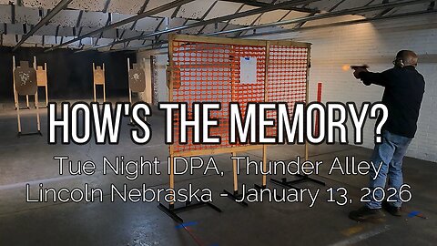 Thunder Alley IDPA - How's the Memory? - January 13, 2026
