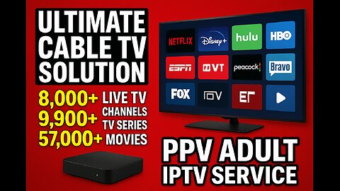 Ultimate Cable TV Solution 8,000+ Live TV Channels 9,900+ TV Series 57,000+ Movies PPV IPTV Service Members Area Walkthrough