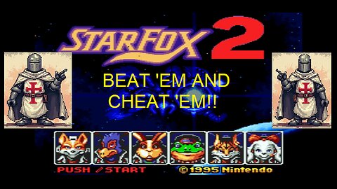 STAR FOX 2 - SNES - Skwatter's Beat 'em and Cheat 'em!!