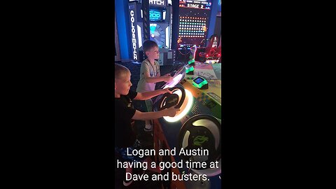 playing at Dave and busters.