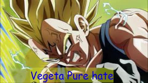 Vegeta Pure hate