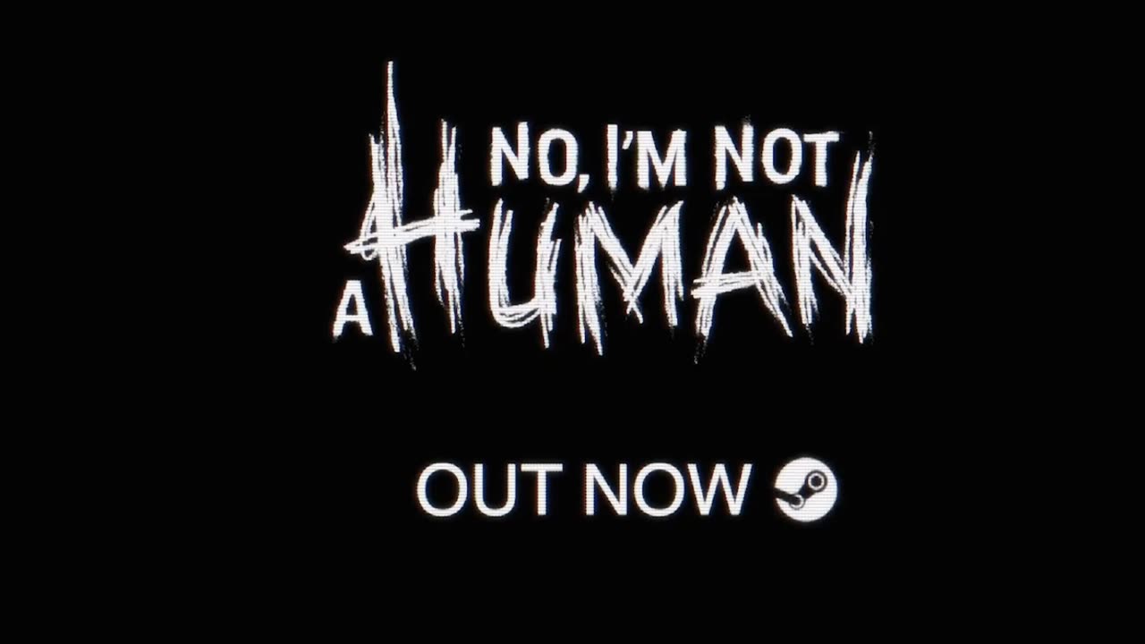 No, I'm not a Human RELEASE TRAILER