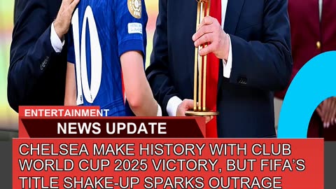 Chelsea Make History with Club World Cup Vict