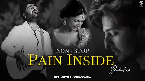 Non-Stop Jukebox | Pain Inside Mashup 2024 | | Arijit Singh | Darshan Raval |