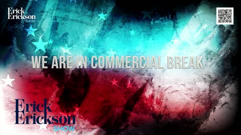 The Erick Erickson Show is live nationwide