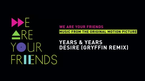 Years & Years - Desire (Gryffin Remix)