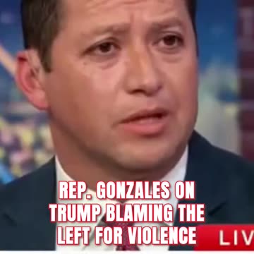 Rep. Gonzales On Trump Blaming The Left For Violence