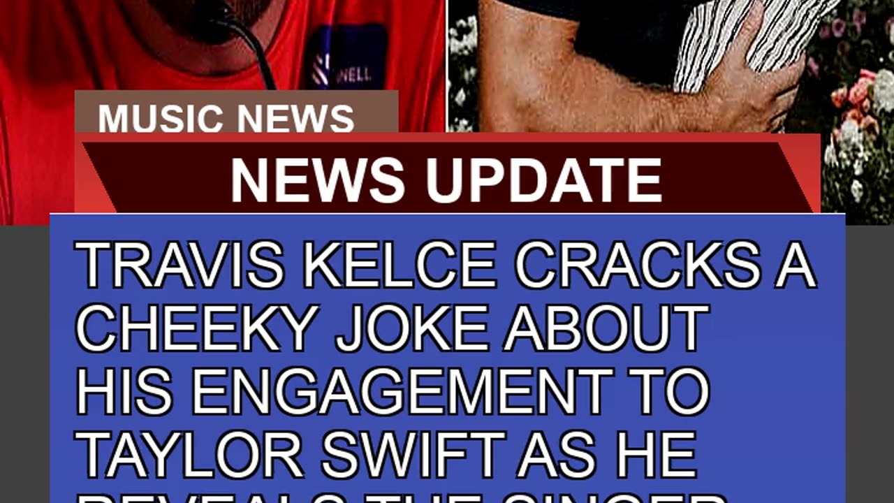 Travis Kelce Cracks a Cheeky Joke About His Engage
